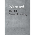 Natured: Iroje, Seung H-Sang