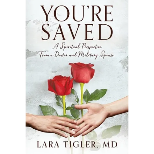 You're Saved: A Spiritual Perspective from a Doctor and Military Spouse