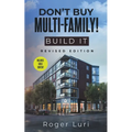 Don't Buy Multi-Family! Build It