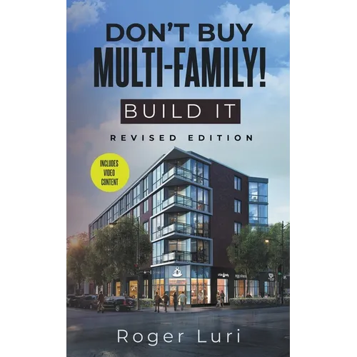 Don't Buy Multi-Family! Build It