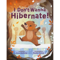 I Don't Wanna Hibernate!