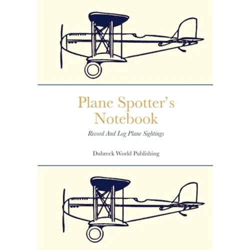 Plane Spotter's Notebook: Record And Log Plane Sightings