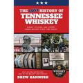 The Lost History of Tennessee Whiskey: Heroes, Villains, and Legends From a Whiskey Story Time Forgot