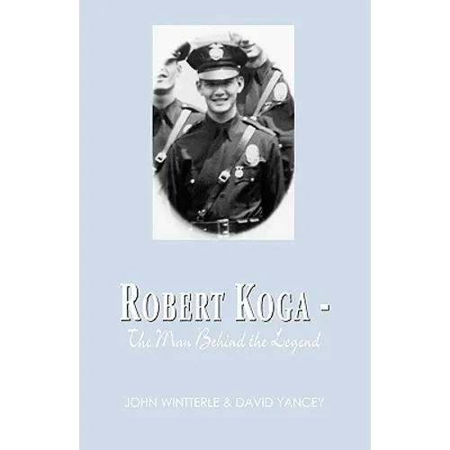 Robert Koga - The Man Behind the Legend