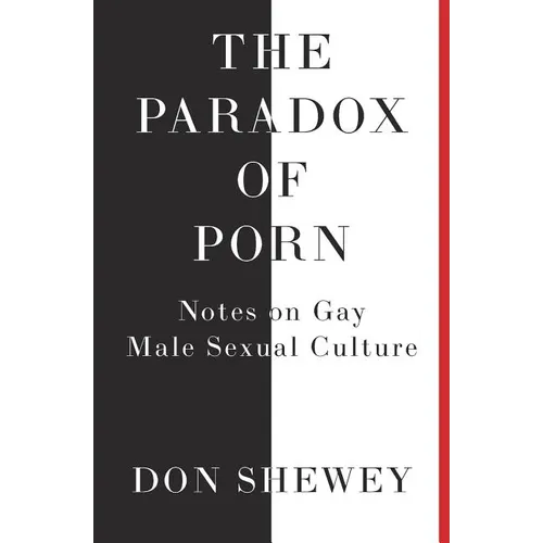 The Paradox of Porn: Notes on Gay Male Sexual Culture