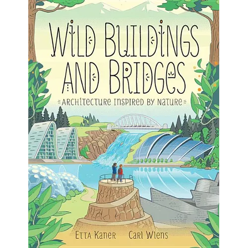 Wild Buildings and Bridges: Architecture Inspired by Nature