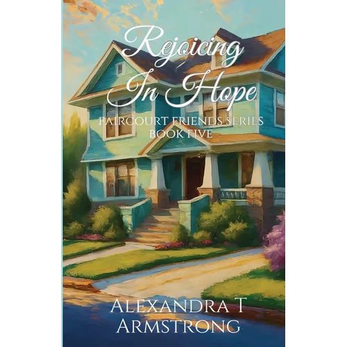 Rejoicing In Hope: Faircourt Friends Series Book Five