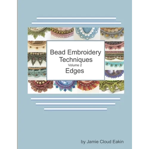 Bead Embroidery Techniques Volume 2 - Edges