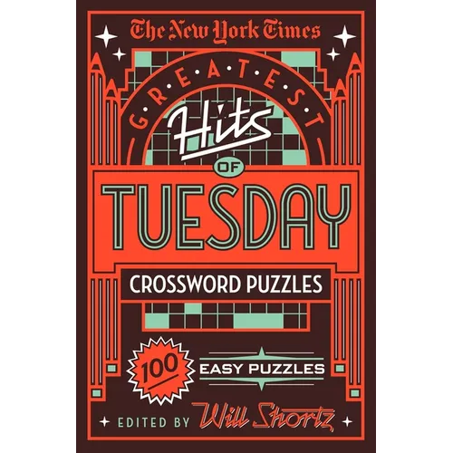 The New York Times Greatest Hits of Tuesday Crossword Puzzles: 100 Easy Puzzles