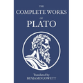 The Complete Works of Plato: Socratic, Platonist, Cosmological, and Apocryphal Dialogues