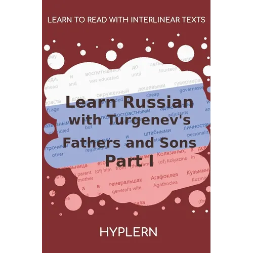 Learn Russian with Turgenev's Fathers and Sons - Part I: Interlinear Russian to English