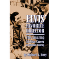 Elvis' Favorite Director: The Amazing 52-Year Career of Norman Taurog