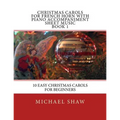 Christmas Carols For French Horn With Piano Accompaniment Sheet Music Book 1: 10 Easy Christmas Carols For Beginners