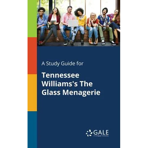 A Study Guide for Tennessee Williams's The Glass Menagerie