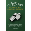 Game Changers: Inspirational Coaches Stories