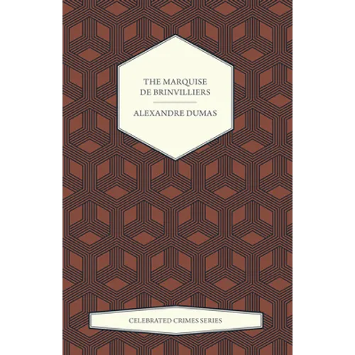 The Marquise de Brinvilliers (Celebrated Crimes Series)