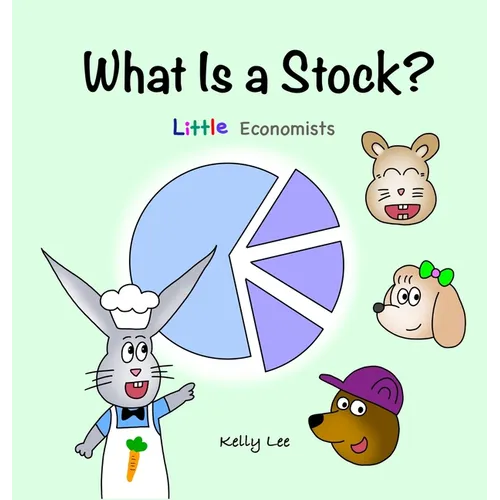 What Is a Stock?: Little Kids' First Book on Stocks, Perfect for Children Ages 4-8