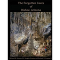 Forgotten Caves of Bisbee, Arizona: A Review of the History and Genesis of These Unique Features