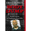 Body Dump: Kendall Francois, the Poughkeepsie Serial Killer