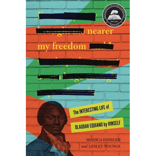Nearer My Freedom: The Interesting Life of Olaudah Equiano by Himself
