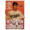Integration at Second Base: Jackie Robinson and the Quest for Black Citizenship