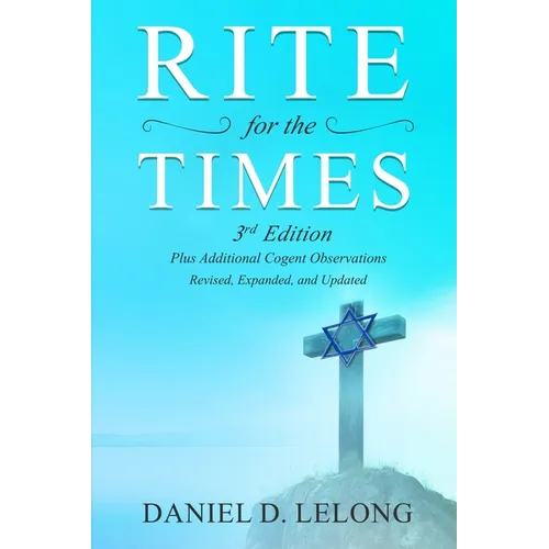 Rite for the Times, 3rd Edition: Plus Additional Cogent Observations