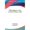 Philosophaster, a New Comedy Written in 1606