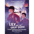 Lily and the Great Quake: A San Francisco Earthquake Survival Story
