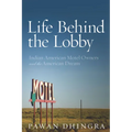 Life Behind the Lobby: Indian American Motel Owners and the American Dream