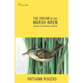 The Dream of the Marsh Wren: Writing as Reciprocal Creation