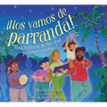 ¡Nos Vamos de Parranda! (We're Going on a Parranda!): Una Historia de Navidad Puertorriqueña