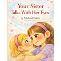 Your Sister Talks With Her Eyes