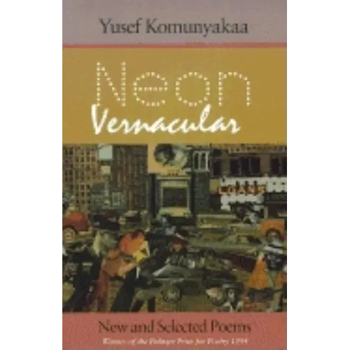 Neon Vernacular: New and Selected Poems