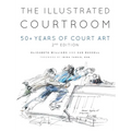 The Illustrated Courtroom: 50+ Years of Court Art