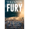 Frozen Fury: Agricultural Crops and Hail Damage