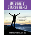 Integrity Starts Here! A Catholic Approach to Restoring Sexual Integrity. Second Edition