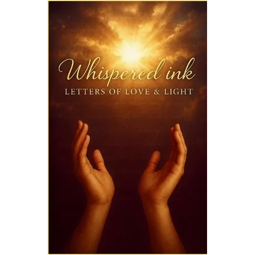 Whispered Ink: Letters of Love & Light
