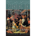 Standing on the Promises: A Handbook of Biblical Childrearing