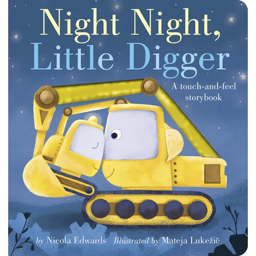 Night Night, Little Digger: A Touch-And-Feel Storybook