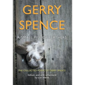 A Small Pile of Feathers: The Collected Poems of Gerry Spence