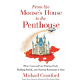 From the Mouse's House to the Penthouse: What I Learned from Making Deals, Building Brands, and Running Businesses in Asia