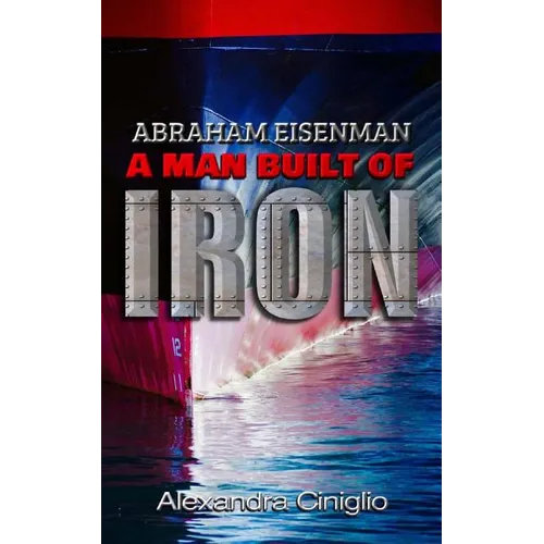Abraham Eisenman: A Man Built of Iron