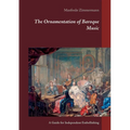 The Ornamentation of Baroque Music: A Guide for Independent Embellishing