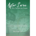 After Seven When The Rates Are Cheaper: A Collection of Inspirational Stories About Overcoming Adversity With Humor and Faith