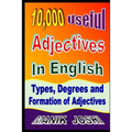 10,000 Useful Adjectives In English: Types, Degrees and Formation of Adjectives