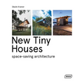 New Tiny Houses: Space-Saving Architecture