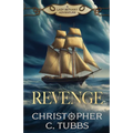 Revenge: a thrilling historical naval adventure