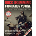 Rock Drumming Foundation: Improve Your Drumming With The Fundamental Rock Drumming Guide for Beginners