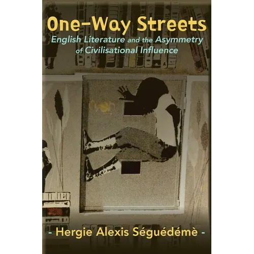 One-Way Streets: English Literature and the Asymmetry of Civilisational Influence