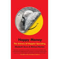 Happy Money: The Science of Happier Spending